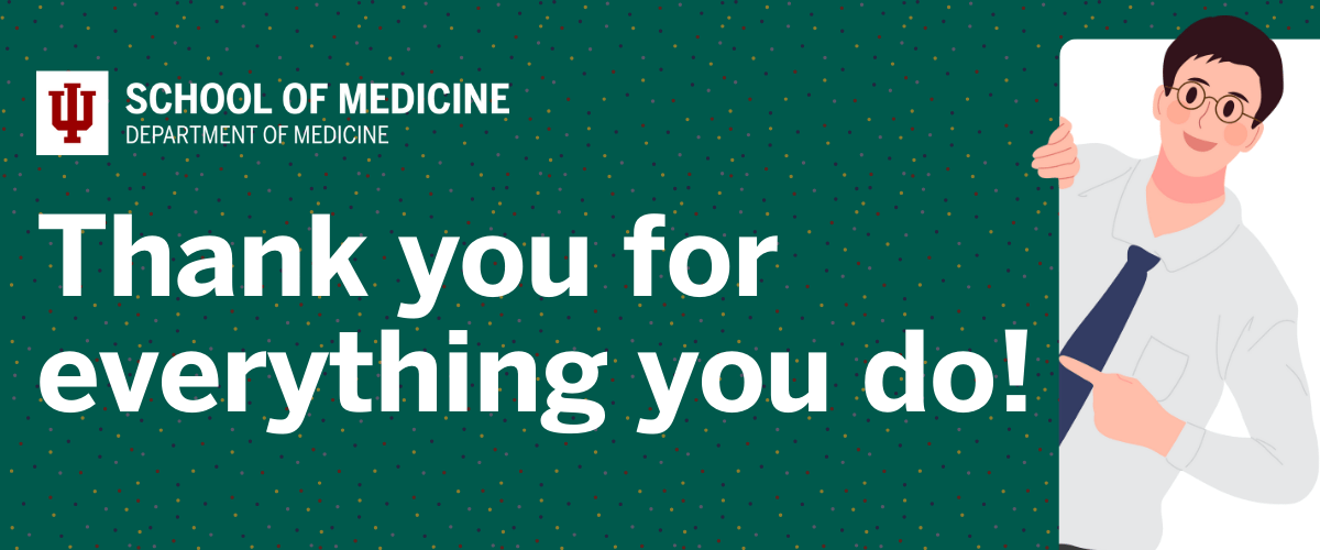 Thank you for everything you do! From the Department of Medicine